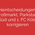 Fehlentscheidungen zu Großmarkt, Parkstadt Süd und 1. FC Köln korrigieren