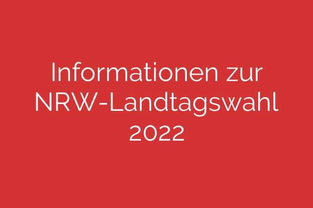 Informationen zur NRW-Landtagswahl 2022