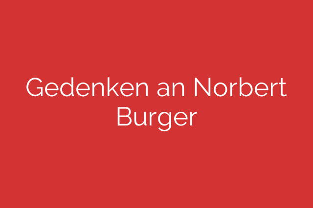 Gedenken an Norbert Burger